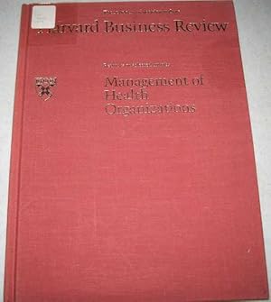 Management of Health Organizations: A Harvard Business Review Reprint Series