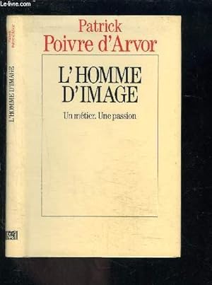 Bild des Verkufers fr L HOMME D IMAGE- UN METIER UNE PASSION zum Verkauf von Le-Livre