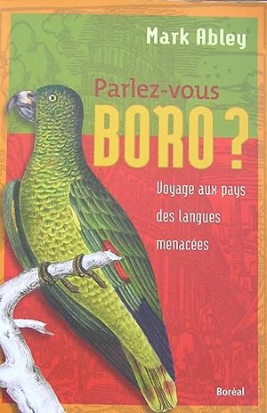 Parlez-vous boro ? : Voyage au pays des langues menacées
