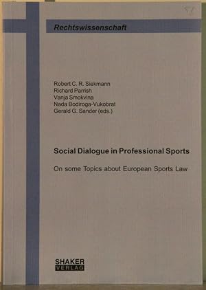 Seller image for Social Dialogue in Professional Sports. On some Topics about European Sports Law (= Berichte aus der Rechtswissenschaft). for sale by Antiquariat  Braun