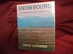 Seller image for Snowbound. The Tragic Story of the Donner Party. for sale by BookMine