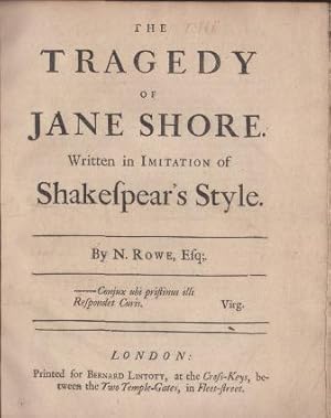 THE TRAGEDY OF JANE SHORE. Written in Imitation of Shakespear's Style.