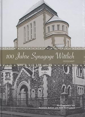 100 Jahre Synagoge Wittlich : Festschrift. Emil-Frank-Institut: Schriften des Emil-Frank-Institut...
