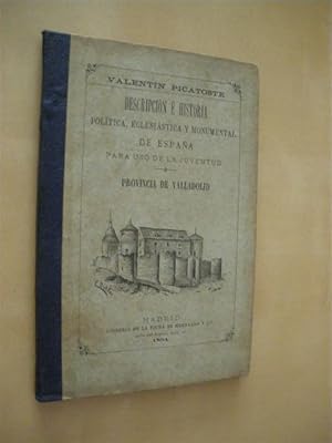 Imagen del vendedor de DESCRIPCIN E HISTORIA POLTICA, ECLESISTICA Y MONUMENTAL DE ESPAA. PROVINCIA DE VALLADOLID a la venta por LIBRERIA TORMOS