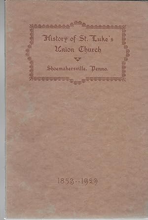 History of St. Luke's Union Church, Shoemakersville, Penna., 1853-1929