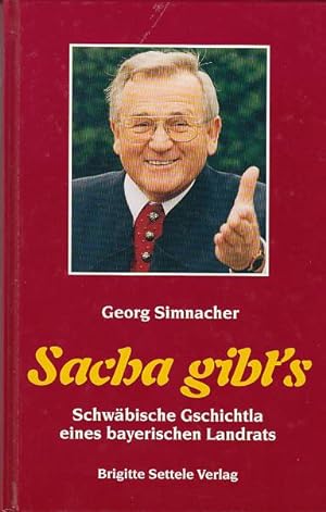 Immagine del venditore per Sacha gibt s Schwbische Gschichtla eines bayerischen Landrats venduto da AMAHOFF- Bookstores