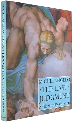 Michelangelo: The Last Judgement: A Glorious Restoration.