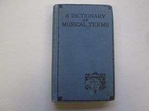 Bild des Verkufers fr A Dictionary of Musical Terms. A handbook of definitions and descriptions zum Verkauf von Goldstone Rare Books