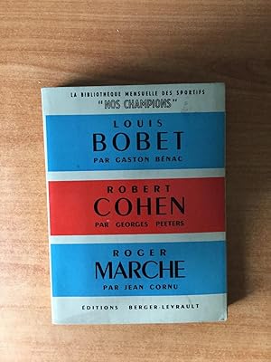 Imagen del vendedor de LOUIS BOBET, ROBERT COHEN, ROGER MARCHE a la venta por KEMOLA