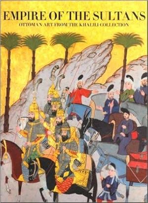 Empire of the Sultans: Ottoman Art from the Khalili Collection