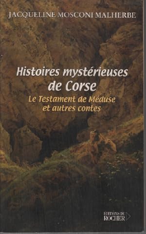 Seller image for Histoires mysterieuse de corse - le testament de meduse et autres contes for sale by librairie philippe arnaiz