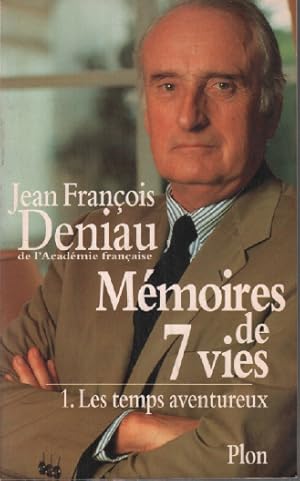 Memoires De Sept Vies Tome 1- Les Temps Aventureux