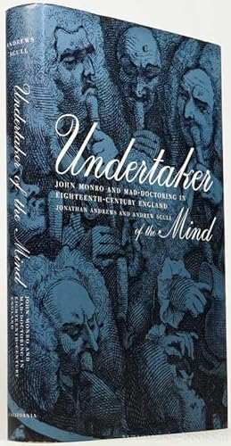Bild des Verkufers fr Undertaker of the mind. John Monro and mad-doctoring in eighteenth-century England. zum Verkauf von Antiquariaat Isis