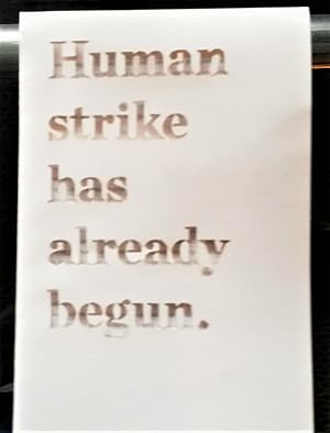 Bild des Verkufers fr Human Strike Has Already Begun (announcement by Claire Fontaine) zum Verkauf von DR Fine Arts