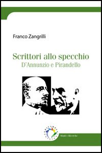 Image du vendeur pour Scrittori allo specchio. D'Annunzio e Pirandello mis en vente par Libro Co. Italia Srl