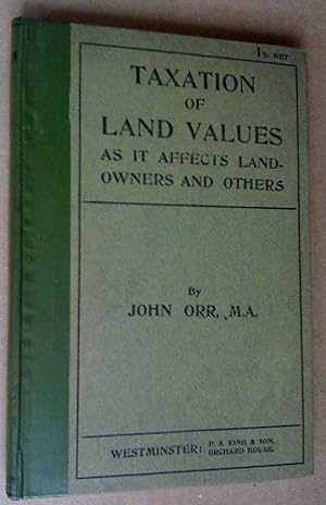 Taxation of land values as it affects landowners and others