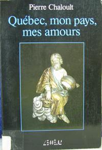 Seller image for Quebec, Mon Pays, Mes Amours for sale by Livres Norrois