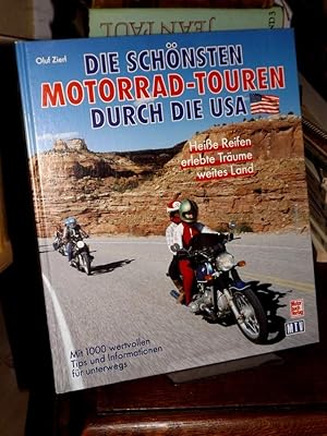 Seller image for Die schnsten Motorrad-Touren durch die USA. Heisse Reifen, erlebte Trume, weites Land. Mit 1000 wertvollen Tips und Informationen fr unterwegs. for sale by Altstadt-Antiquariat Nowicki-Hecht UG