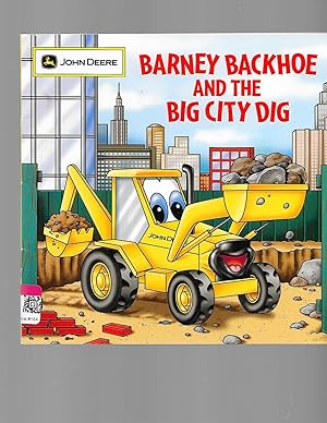 Bild des Verkäufers für Barney Backhoe and the Big City Dig (John Deere (Running Press Kids Paperback)) zum Verkauf von TuosistBook
