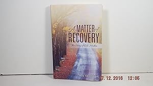 Imagen del vendedor de A Matter of Recovery - the Story of C. B. Miller a la venta por Gene The Book Peddler