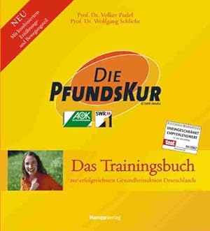 Seller image for Die PfundsKur : das Trainingsbuch zur erfolgreichsten Gesundheitsaktion Deutschlands ; [neu mit kombiniertem Ernhrungs- und Bewegungsteil]. ; Wolfgang Schlicht. [Hrsg.: SWR 1 Baden-Wrttemberg] for sale by Modernes Antiquariat an der Kyll