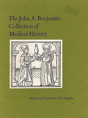 Catalogue of the Medical History Collection presented to UCLA by Dr. and Mrs. John A. Benjamin in...