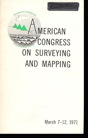 Papers from the 31st Annual Meeting American Congress on Surveying and Mapping March 7-12, 1971
