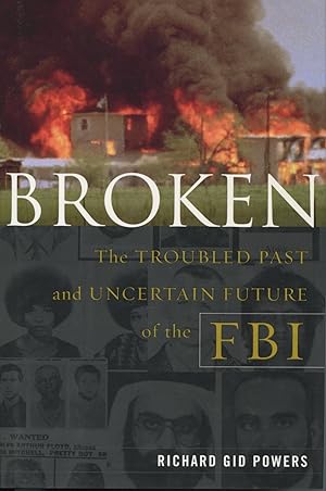 Seller image for Broken: The Troubled Past and Uncertain Future of the FBI for sale by Kenneth A. Himber