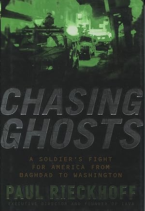 Seller image for Chasing Ghosts: A Soldier's Fight for America from Baghdad to Washintgon for sale by Kenneth A. Himber