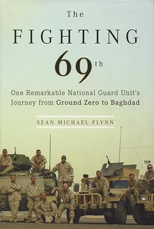 Seller image for The Fighting 69th: One Remarkable National Guard Unit's Journey From Ground Zero To Baghdad for sale by Kenneth A. Himber