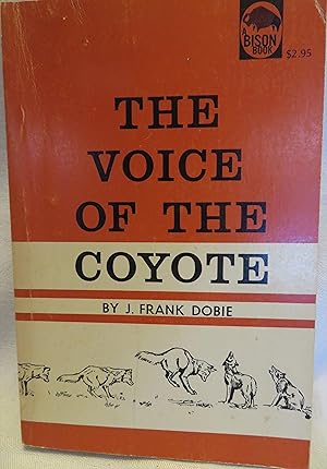 The Voice of the Coyote (Bison Book)