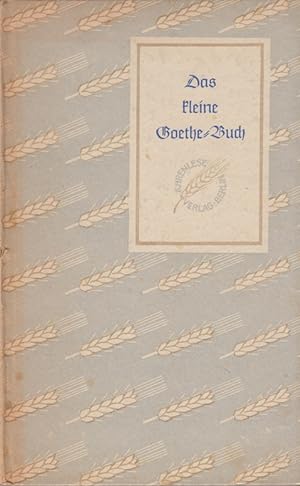 Image du vendeur pour Das kleine Goethe-Buch mis en vente par Allgäuer Online Antiquariat