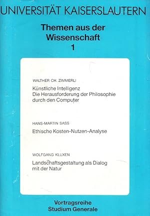 Bild des Verkufers fr Themen aus der Wissenschaft 1 - Universitt Kaiserslautern (Zimmerli: Knstliche Intelligenz / Sass: Ethische Kosten-Nutzen-Analyse / Kluxen: Landschaftsgestaltung) Vortragsreihe Studium Generale zum Verkauf von Versandantiquariat Nussbaum