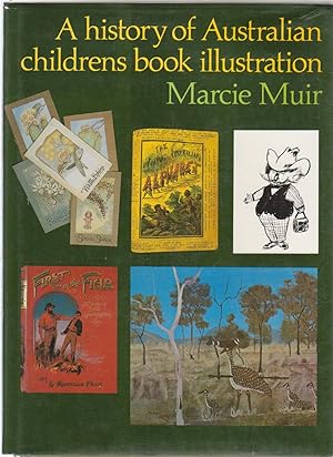 Seller image for A HISTORY OF AUSTRALIAN CHILDRENS BOOK ILLUSTRATION for sale by BOOK NOW