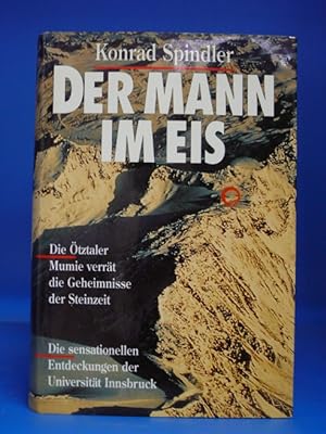 Der Mann im Eis. - Die Ötztaler Mumie verrät die Geheimnisse der Steinzeit - Die sensationellen E...