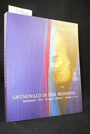Bild des Verk�ufers f�r Gr�newald in der Moderne. - Die Rezeption Matthias Gr�newald im 20. Jahrhundert. zum Verkauf von Buch- und Kunsthandlung Wilms Am Markt Wilms e.K.
