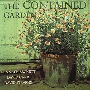 Image du vendeur pour The Contained Garden: The Complete Guide to Growing Outdoor Plants in Pots. mis en vente par Banfield House Booksellers