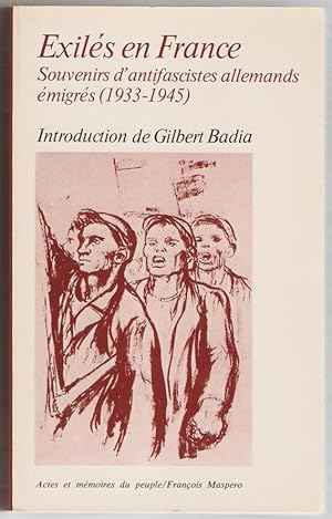 Image du vendeur pour Exils en France. Souvenirs d'antifascistes allemands migrs (1933-1945). Introduction de Gilbert Badia. mis en vente par Rometti Vincent