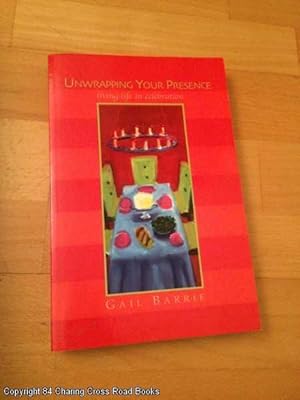 Unwrapping Your Presence: Living Life in Celebration (SIGNED)