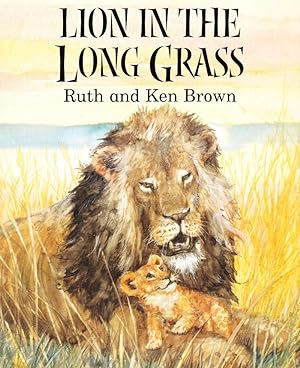 Seller image for LION IN THE LONG GRASS for sale by Nanny's Web