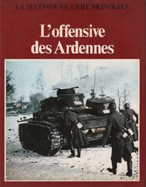 La seconde guerre mondiale / l'offensive des ardennes