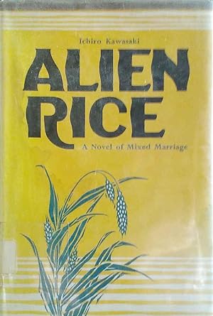 Alien Rice a Novel of Mixed Marriage
