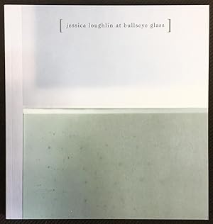 Image du vendeur pour Jessica Loughlin at Bullseye Glass mis en vente par Exquisite Corpse Booksellers