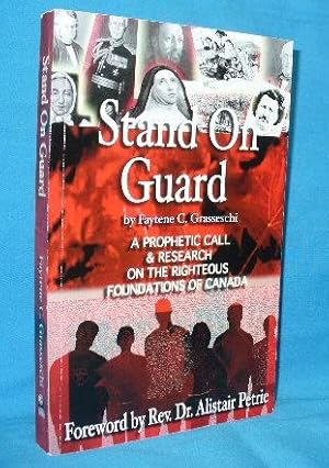 Image du vendeur pour Stand on Guard : A Prophetic Call & Research on the Righteous Foundations of Canada mis en vente par Alhambra Books