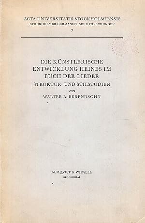 Die Kunstlerische Entwicklung Heines im Buch der Lieder Struktur- Und Stilstudien