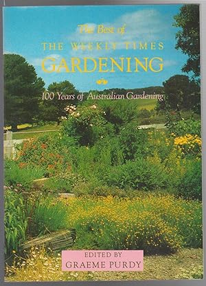 Seller image for THE BEST OF THE WEEKLY TIMES GARDENING 100 Years of Australian Gardening for sale by BOOK NOW