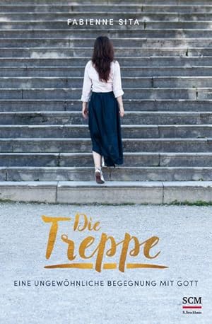 Seller image for Die Treppe : Eine ungewhnliche Begegnung mit Gott for sale by AHA-BUCH GmbH