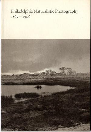 Seller image for PHILADELPHIA NATURALISTIC PHOTOGRAPHY 1865-1906 for sale by Andrew Cahan: Bookseller, Ltd., ABAA