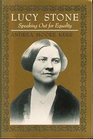 LUCY STONE: Speaking Out for Equality.