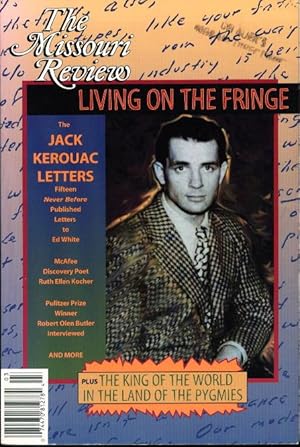 Seller image for THE MISSOURI REVIEW Vol. XVII, No. 3: Living on the Fringe, The Jack Kerouac Letters. for sale by Bookfever, IOBA  (Volk & Iiams)